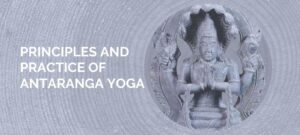Principles and Practice of Antaranga Yoga