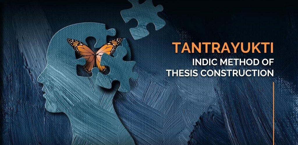 Tantrayukti – Indic Method of Thesis Construction