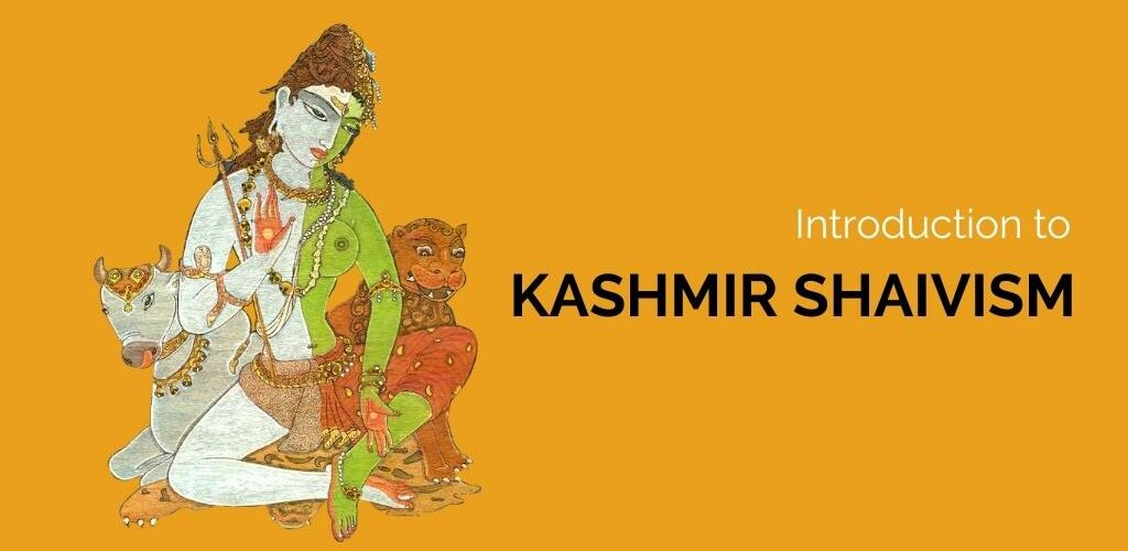 Introduction To KASHMIR SHAIVISM