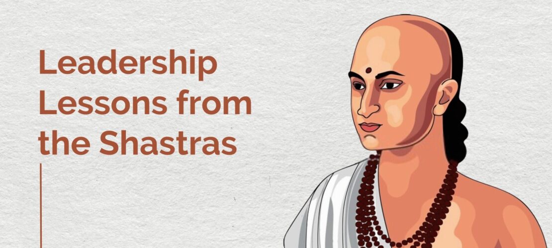Leadership Lessons From the Shastras