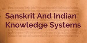 Sanskrit and Indian Knowledge Systems