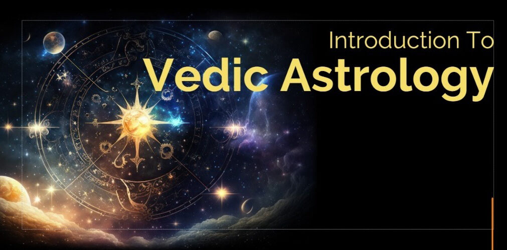 Introduction to Vedic Astrology