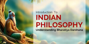 Introduction To Indian Philosophy Understanding Bharatiya Darshana