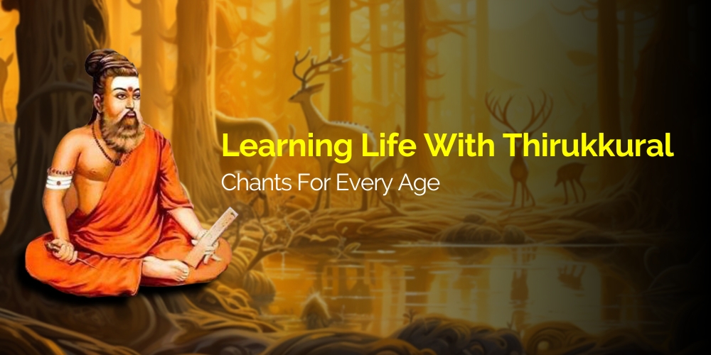 Learning Life With Thirukkural – Chants for Every Age