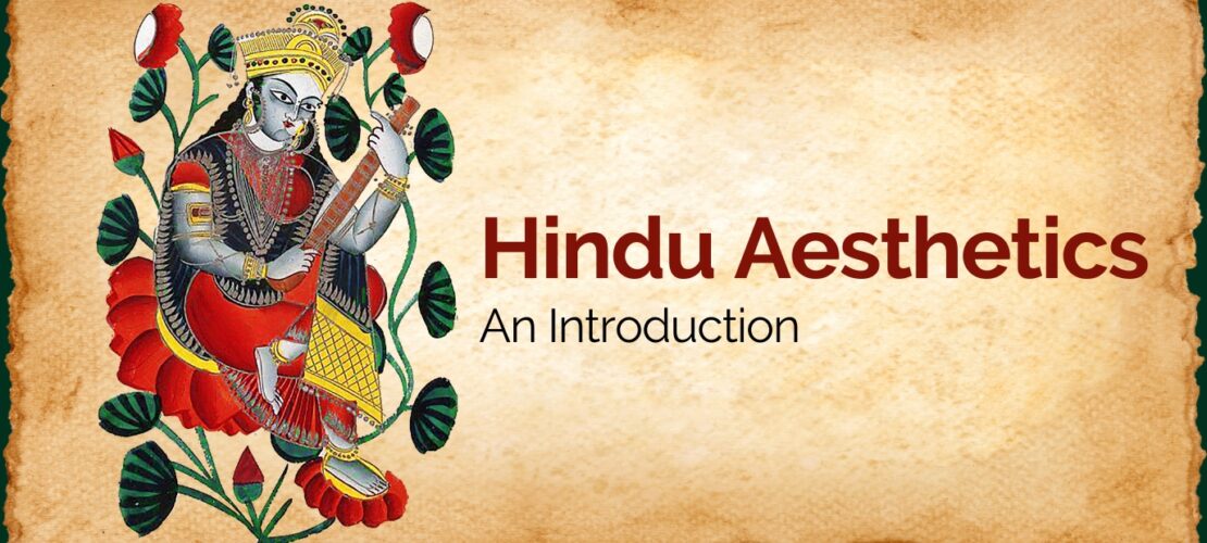 Hindu Aesthetics – An Introduction