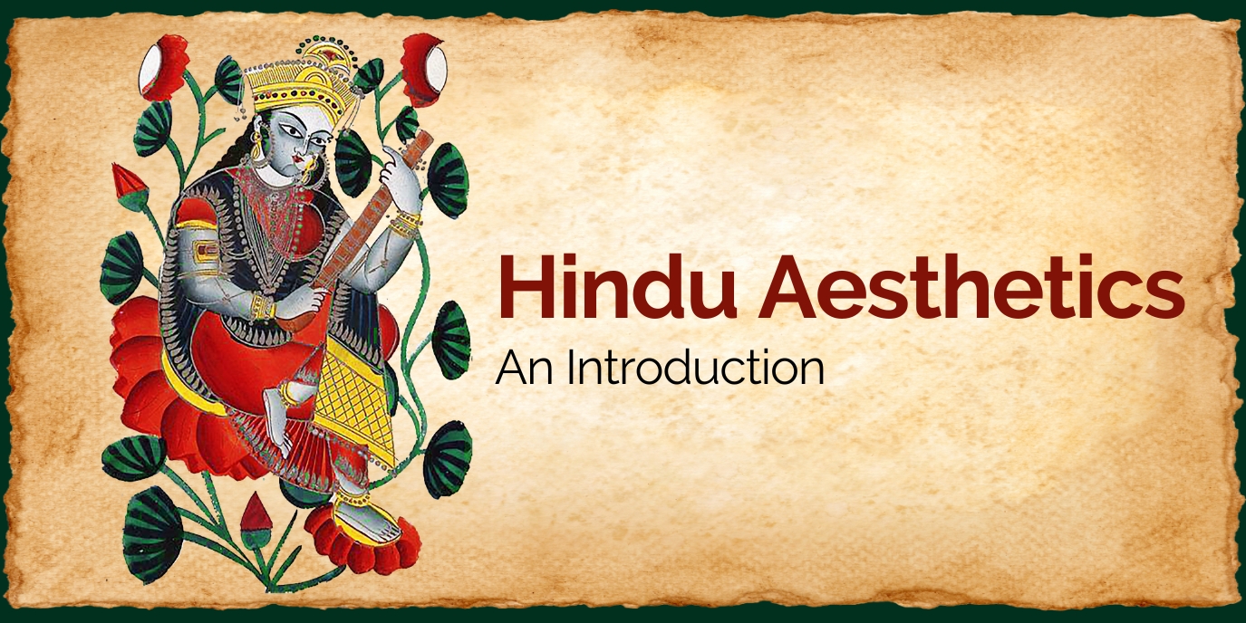 Hindu Aesthetics – An Introduction