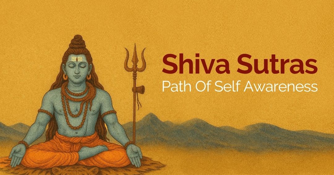 Shiva Sutras <br> Path of Self Awareness